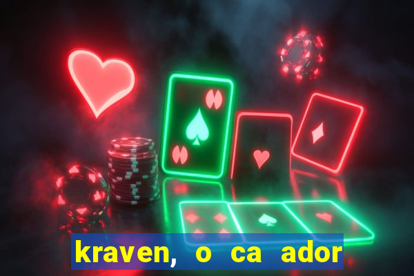 kraven, o ca ador filme completo dublado download